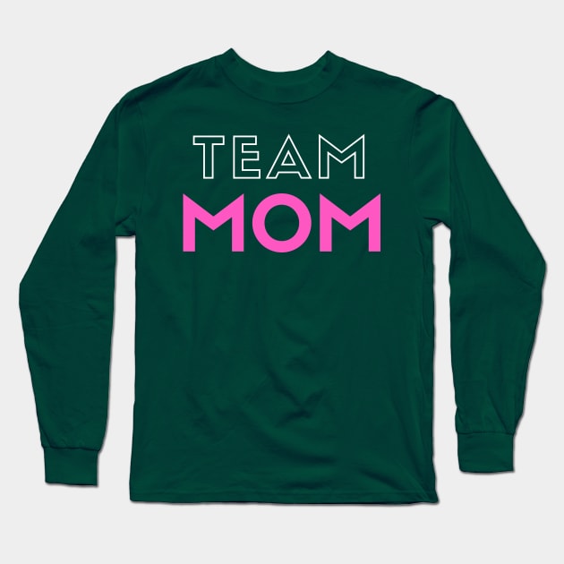 Team MOM design for special Mother day gift for your Lovelly MOM Long Sleeve T-Shirt by Aziz